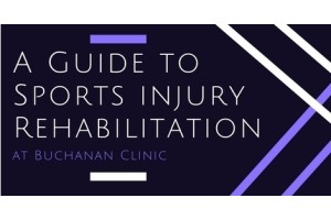A Guide to Sports Injury Rehabilitation at Buchanan Clinic